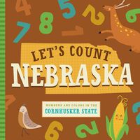 Cover image for Let's Count Nebraska: Numbers and Colors in the Cornhusker State