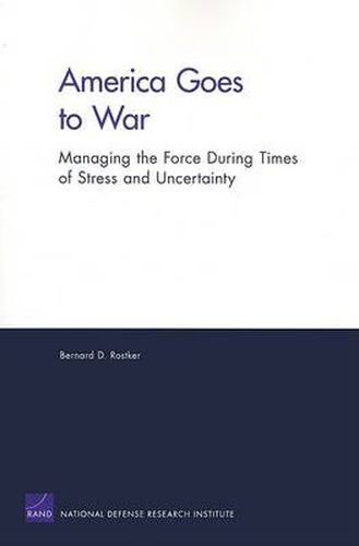 Cover image for America Goes to War: Managing the Force During Times of Stress and Uncertainty (2007)