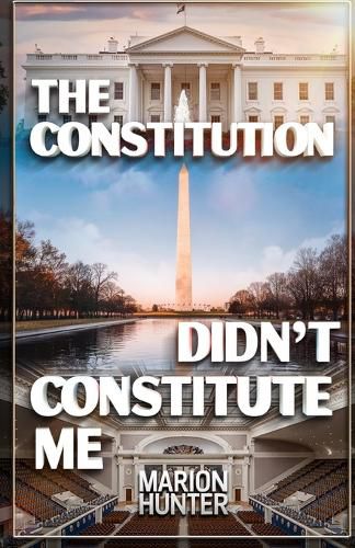 Cover image for The Constitution Didn't Constitute Me
