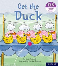 Cover image for Essential Letters and Sounds: Essential Phonic Readers: Oxford Reading Level 1+: Get the Duck!