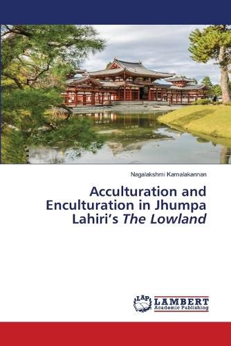 Acculturation and Enculturation in Jhumpa Lahiri's The Lowland