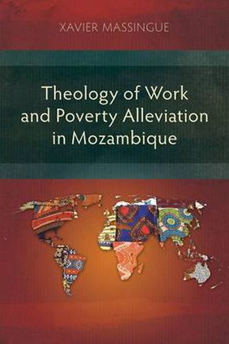 Cover image for Theology of Work and Poverty Alleviation in Mozambique: Focus on the Metropolitan Capital, Maputo