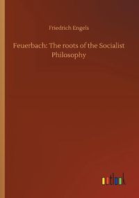 Cover image for Feuerbach: The roots of the Socialist Philosophy