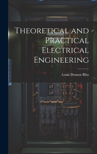 Cover image for Theoretical and Practical Electrical Engineering