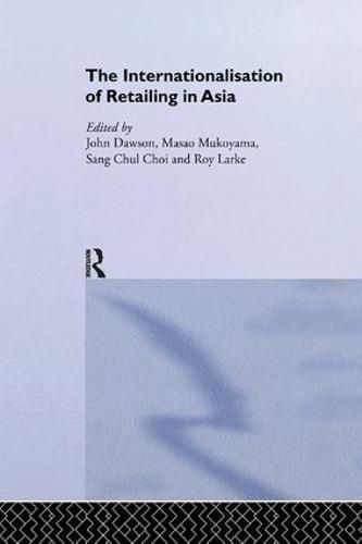 Cover image for The Internationalisation of Retailing in Asia