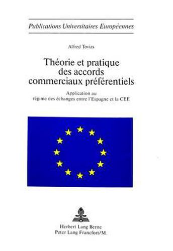 Cover image for Theorie Et Pratique Des Accords Commerciaux Preferentiels: Application Au Regime Des Echanges Entre L'Espagne Et La Cee