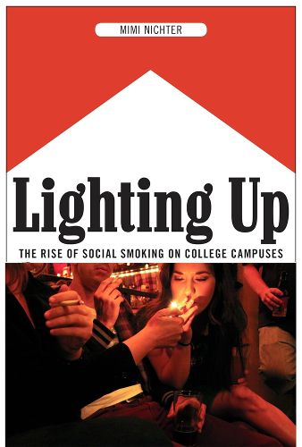 Cover image for Lighting Up: The Rise of Social Smoking on College Campuses