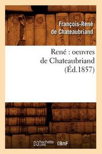 Cover image for Rene Oeuvres de Chateaubriand (Ed.1857)