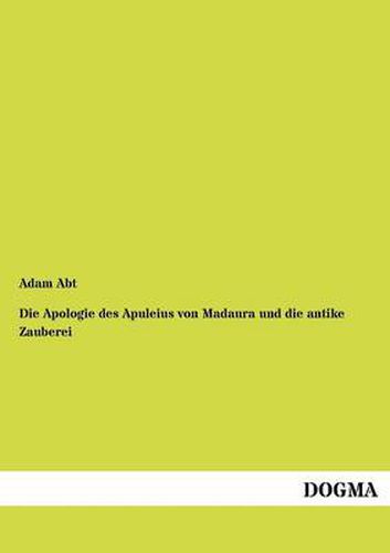 Cover image for Die Apologie des Apuleius von Madaura und die antike Zauberei