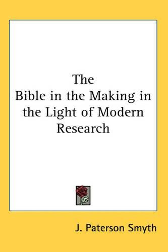 Cover image for The Bible in the Making in the Light of Modern Research