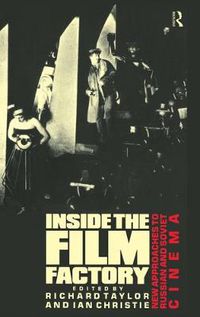 Cover image for Inside the Film Factory: New Approaches to Russian and Soviet Cinema