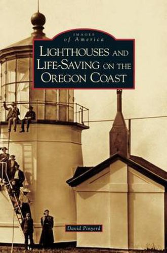 Cover image for Lighthouses and Life-Saving on the Oregon Coast