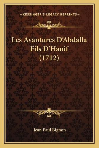 Les Avantures D'Abdalla Fils D'Hanif (1712)