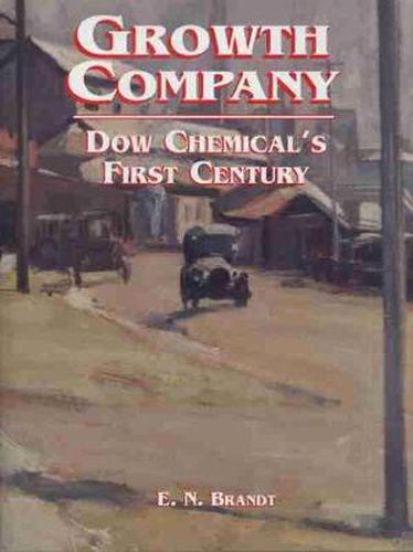 Cover image for Growth Company: Dow Chemical's First Century