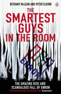Cover image for The Smartest Guys in the Room: The Amazing Rise and Scandalous Fall of Enron