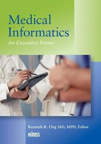 Cover image for Medical Informatics: An Executive Primer, Third Edition