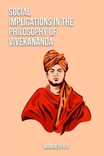 Cover image for Social implications in the philosophy of Vivekananda