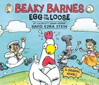 Cover image for Beaky Barnes: Egg on the Loose: A Graphic Novel