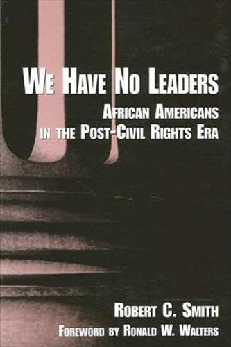 Cover image for We Have No Leaders: African Americans in the Post-Civil Rights Era