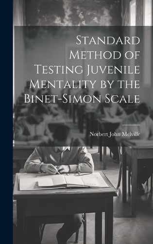 Cover image for Standard Method of Testing Juvenile Mentality by the Binet-Simon Scale