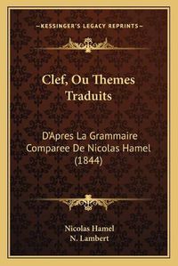 Cover image for Clef, Ou Themes Traduits: D'Apres La Grammaire Comparee de Nicolas Hamel (1844)