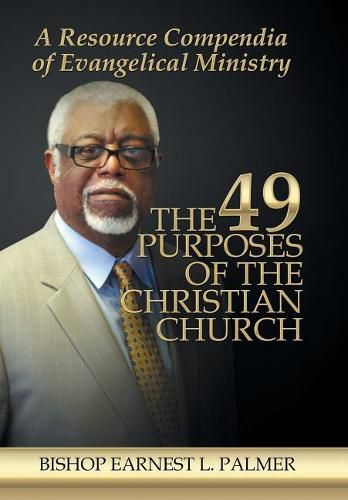 Cover image for The 49 Purposes of the Christian Church: A Resource Compendia of Evangelical Ministry