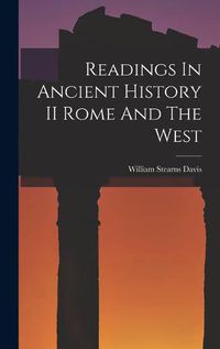 Cover image for Readings In Ancient History II Rome And The West