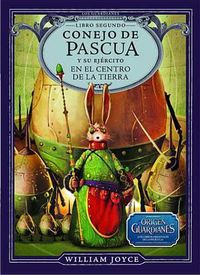 Cover image for Conejo de Pascua y su Ejercito en el Centro de la Tierra