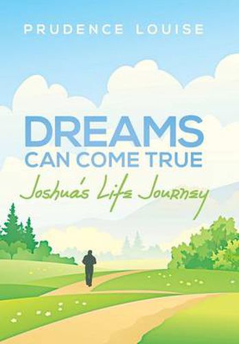 Cover image for Dreams Can Come True: Joshua's Life Journey