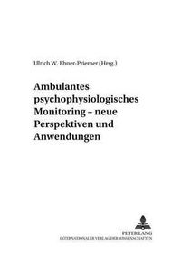 Cover image for Ambulantes Psychophysiologisches Monitoring - Neue Perspektiven Und Anwendungen