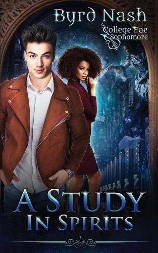 Cover image for A Study in Spirits: A College Fae magic series #2