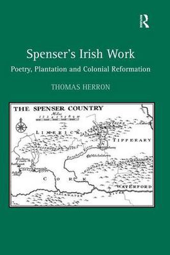 Cover image for Spenser's Irish Work: Poetry, Plantation and Colonial Reformation