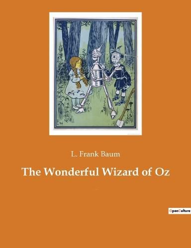 The Wonderful Wizard of Oz: An American children's novel by author L. Frank Baum