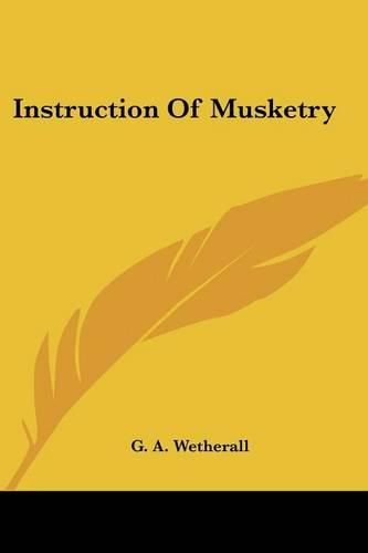 Cover image for Instruction of Musketry