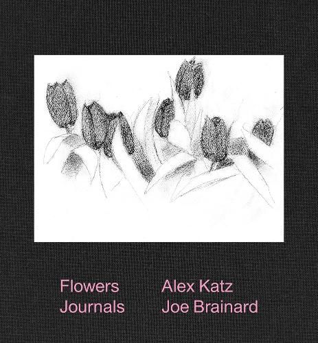 Cover image for Alex Katz & Joe Brainard: Flowers Journals