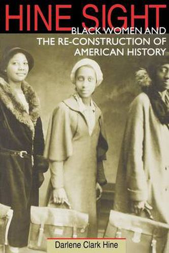 Cover image for Hine Sight: Black Women and the Re-Construction of American History