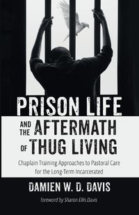 Cover image for Prison Life and the Aftermath of Thug Living