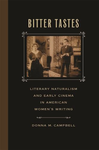 Cover image for Bitter Tastes: Literary Naturalism and Early Cinema in American Women's Writing