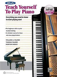 Cover image for Alfred's Teach Yourself to Play Piano: Everything You Need to Know to Start Playing Now!