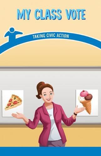 Cover image for My Class Vote: Taking Civic Action