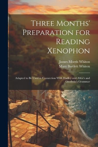 Three Months' Preparation for Reading Xenophon