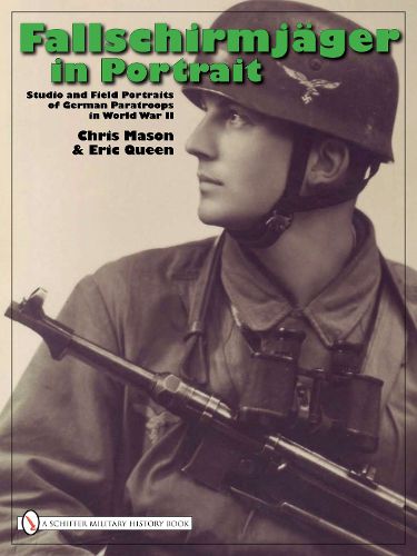 Cover image for Fallschirmj,,ger in Portrait: Studio and Field Portraits of German Paratroops in World War II