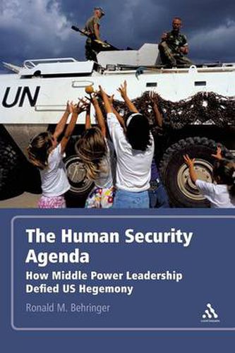 Cover image for The Human Security Agenda: How Middle Power Leadership Defied U.S. Hegemony