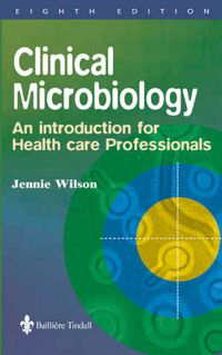 Cover image for Clinical Microbiology: An Introduction for Healthcare Professionals