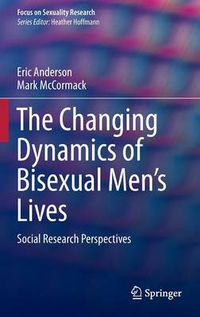 Cover image for The Changing Dynamics of Bisexual Men's Lives: Social Research Perspectives