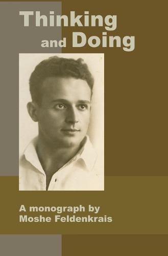 Cover image for Thinking and Doing: A Monograph by Moshe Feldenkrais