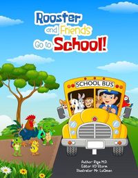 Cover image for Rooster and Friends Go to School