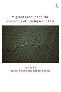 Cover image for Migrant Labour and the Reshaping of Employment Law