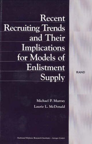 Recent Recruiting Trends and Their Implications for Models of Enlistment Supply