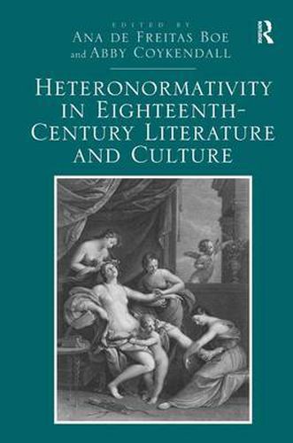 Cover image for Heteronormativity in Eighteenth-Century Literature and Culture